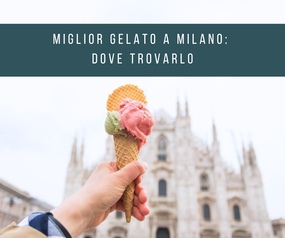 Miglior gelato a Milano, sullo sfondo il Duomo.